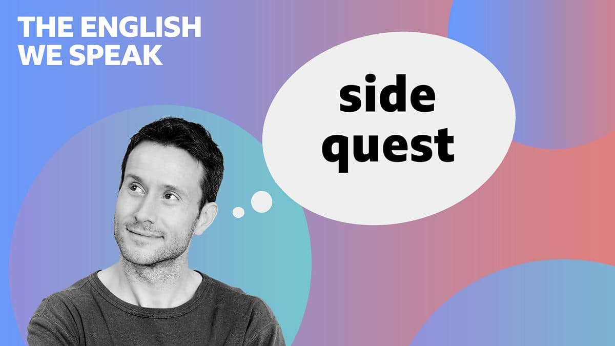 The English We Speak / Side quest